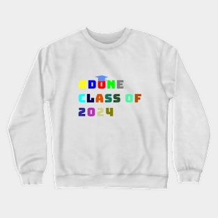 Done class of 2024 Crewneck Sweatshirt